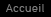 Accueil